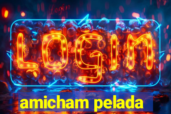 amicham pelada